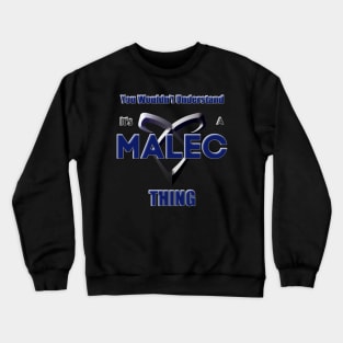 It's a Malec Thing Crewneck Sweatshirt